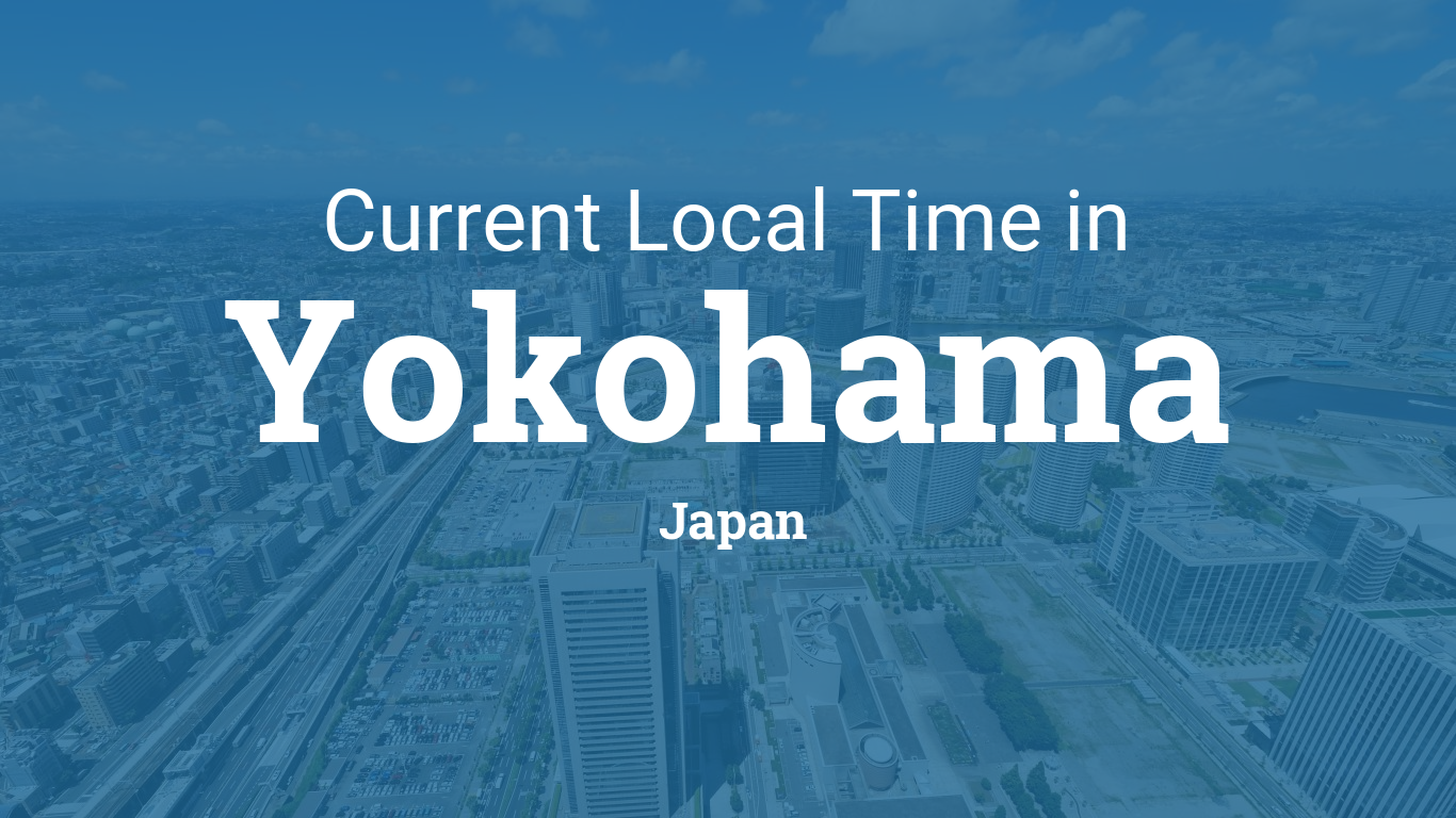 Current Local Time In Yokohama Japan