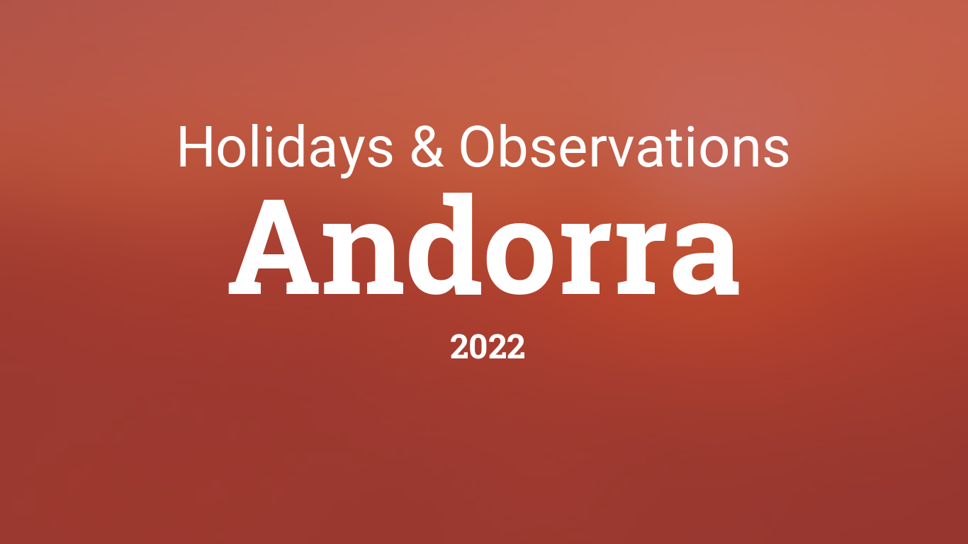 Site Timeanddate Com Calendar 2022 Holidays And Observances In Andorra In 2022