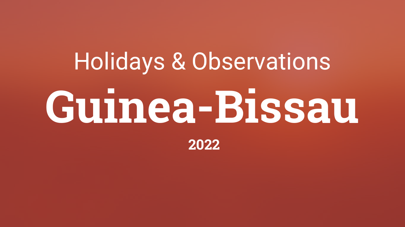 Site Timeanddate Com Calendar 2022 Holidays And Observances In Guinea-Bissau In 2022