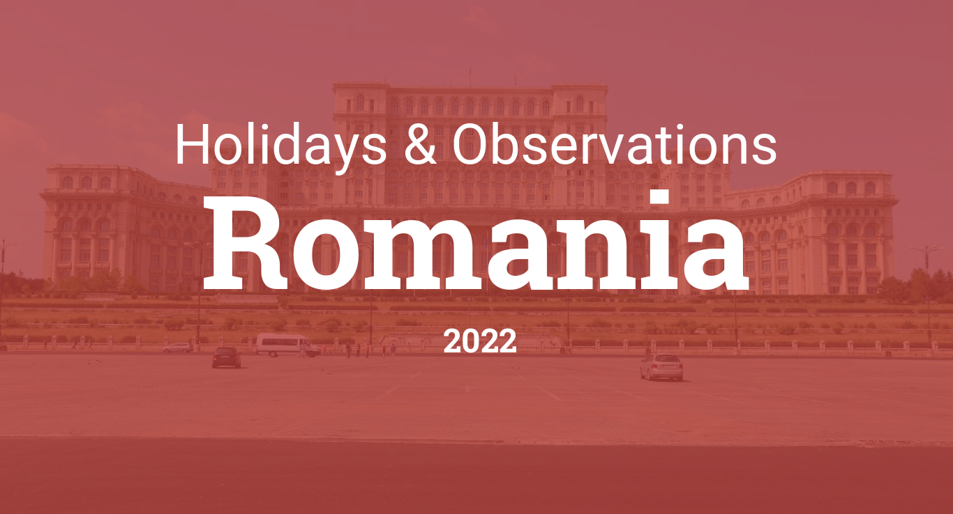 Holidays And Observances In Romania In 2022