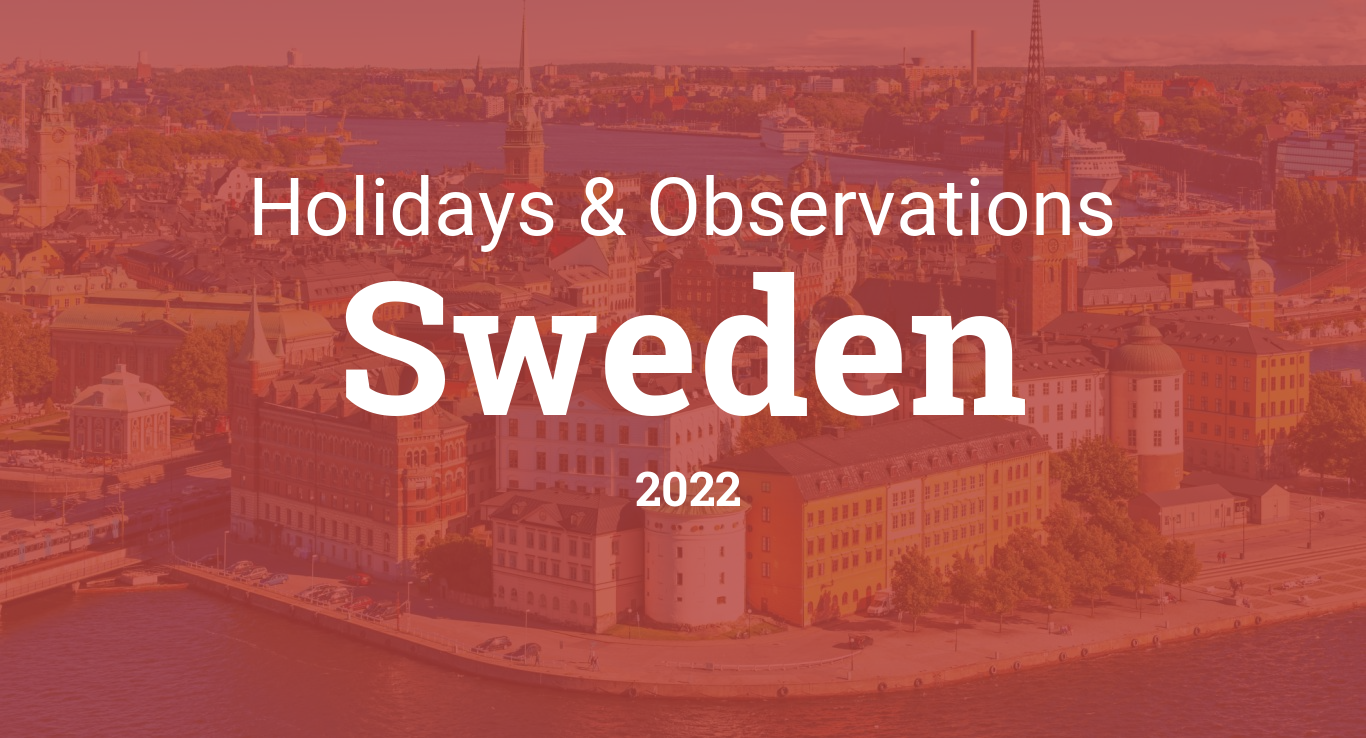 Holidays And Observances In Sweden In 2022