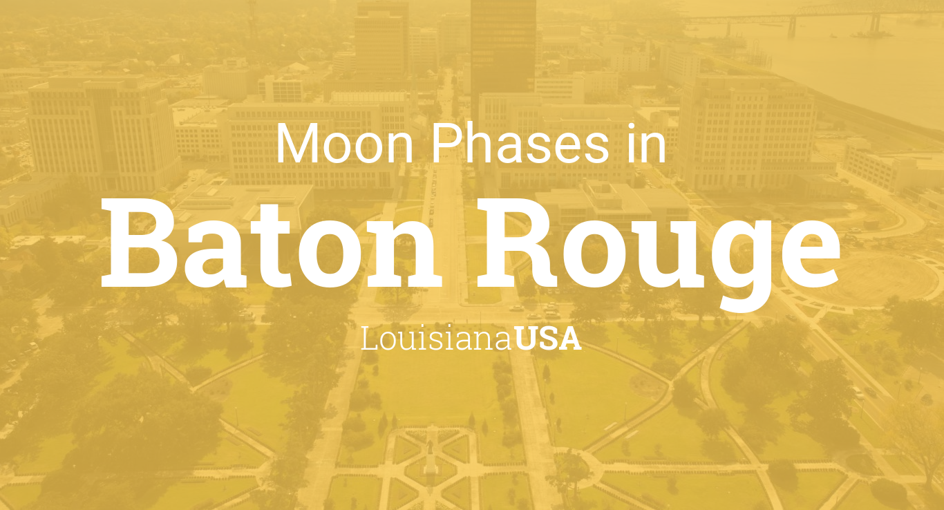 Moon Phases 2020 – Lunar Calendar for Baton Rouge, Louisiana, USA