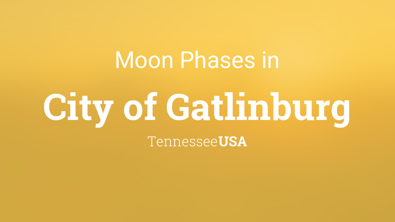 Gatlinburg Tn Calendar Of Events 2022 Moon Phases 2022 – Lunar Calendar For City Of Gatlinburg, Tennessee, Usa