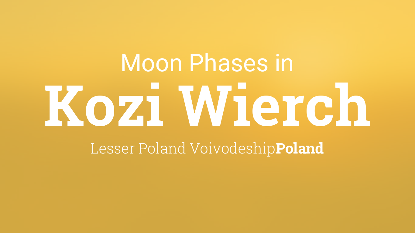 Moon Phases 2024 – Lunar Calendar for Kozi Wierch, Lesser Poland ...