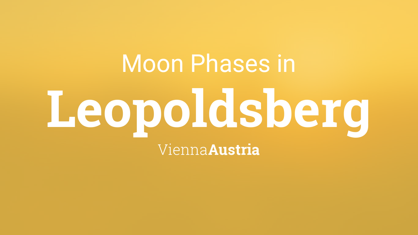 Moon Phases 2024 – Lunar Calendar for Leopoldsberg, Vienna, Austria