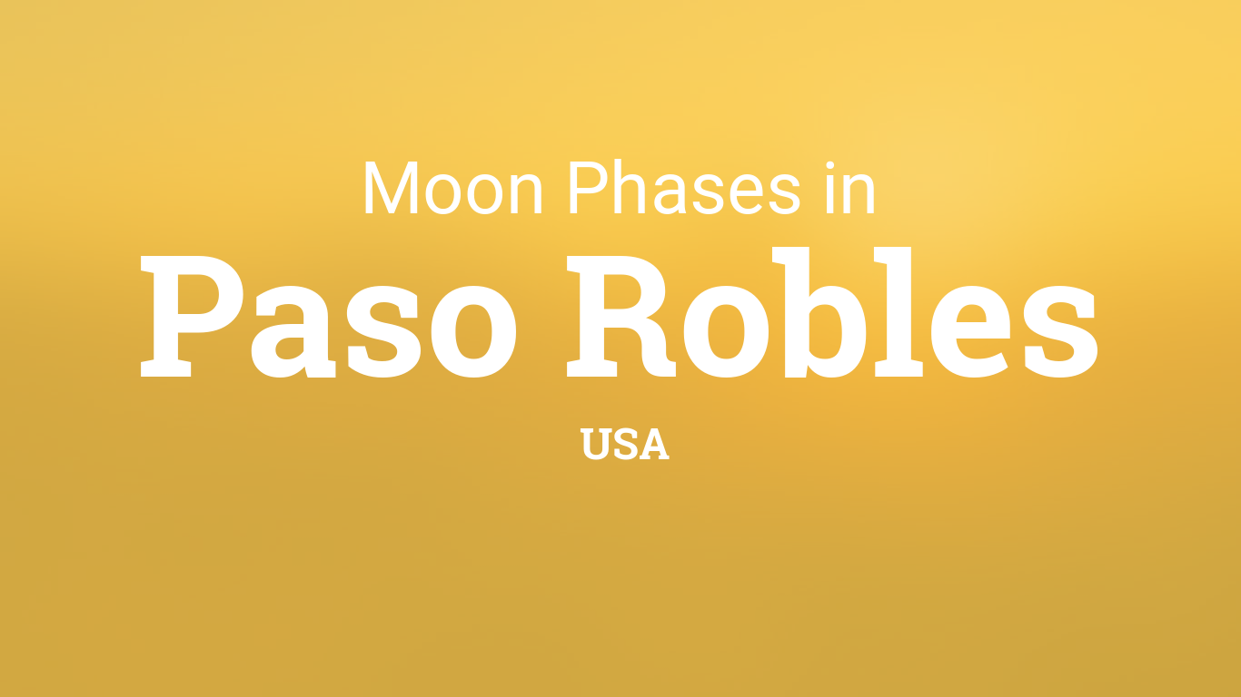 Paso Robles Event Calendar 2022 Moon Phases 2022 – Lunar Calendar For Paso Robles