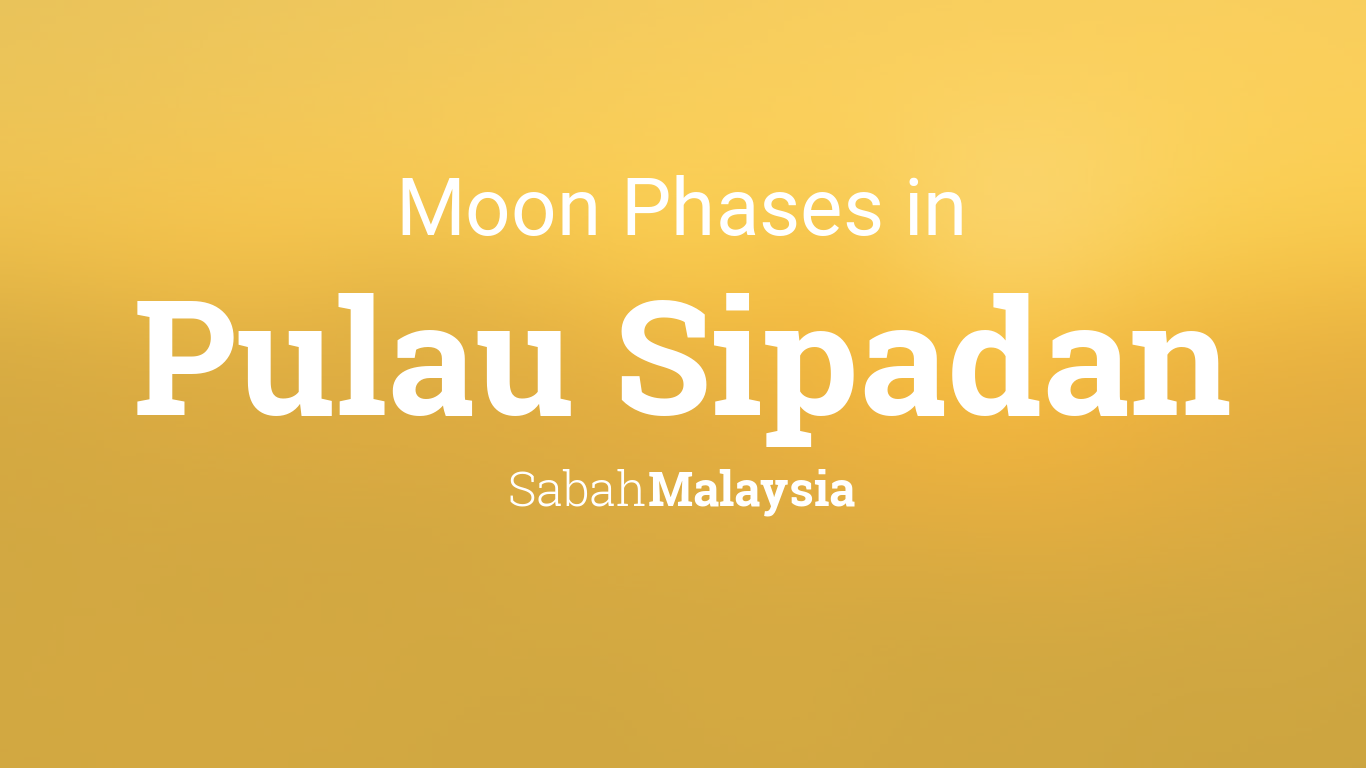 Moon Phases 2021 Lunar Calendar For Pulau Sipadan Sabah Malaysia