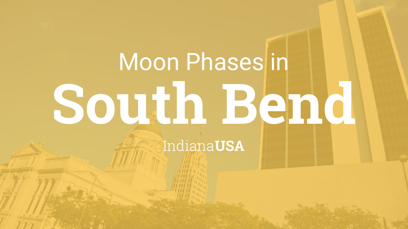 Moon Phases 2021 Lunar Calendar For South Bend Indiana Usa