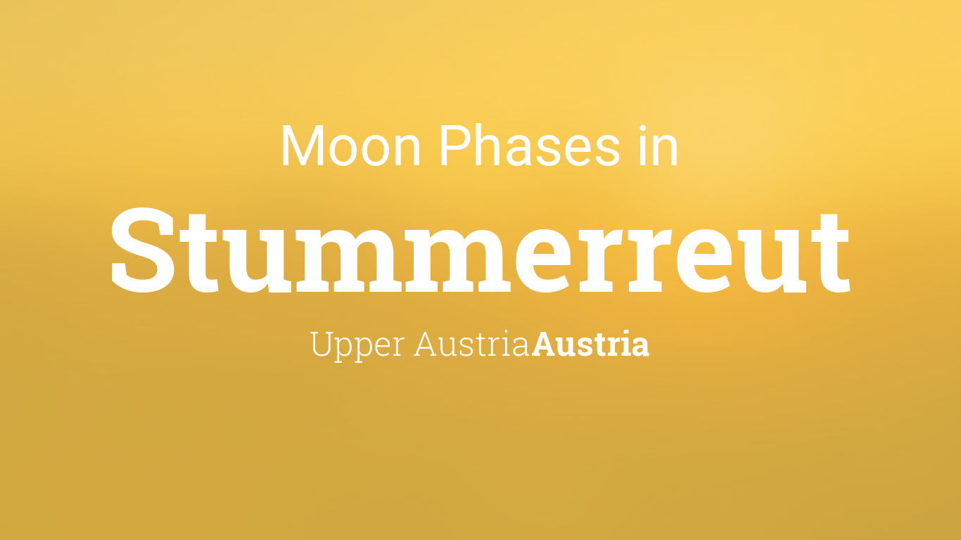 Moon Phases 2024 – Lunar Calendar for Stummerreut, Upper Austria, Austria