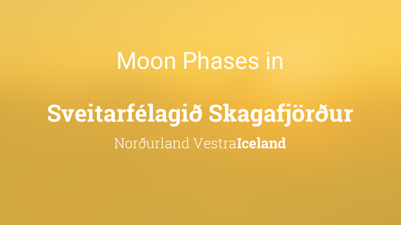Moon Phases 2024 – Lunar Calendar for Sveitarfélagið Skagafjörður ...