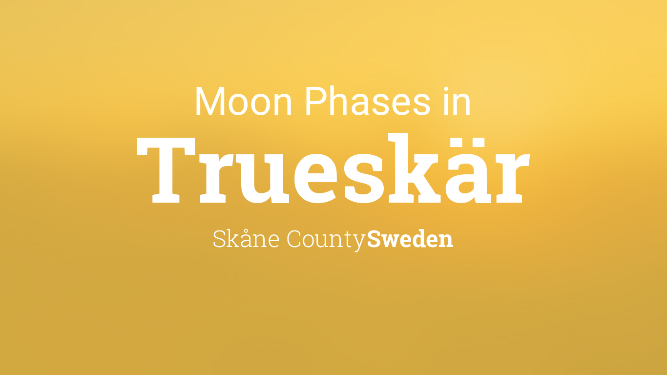 Moon Phases 2024 – Lunar Calendar for Trueskär, Skåne County, Sweden