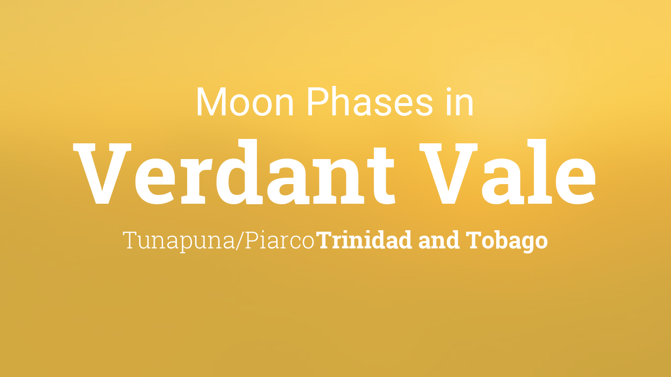 Moon Phases 2022 – Lunar Calendar for Verdant Vale, Tunapuna/Piarco, Trinidad and Tobago