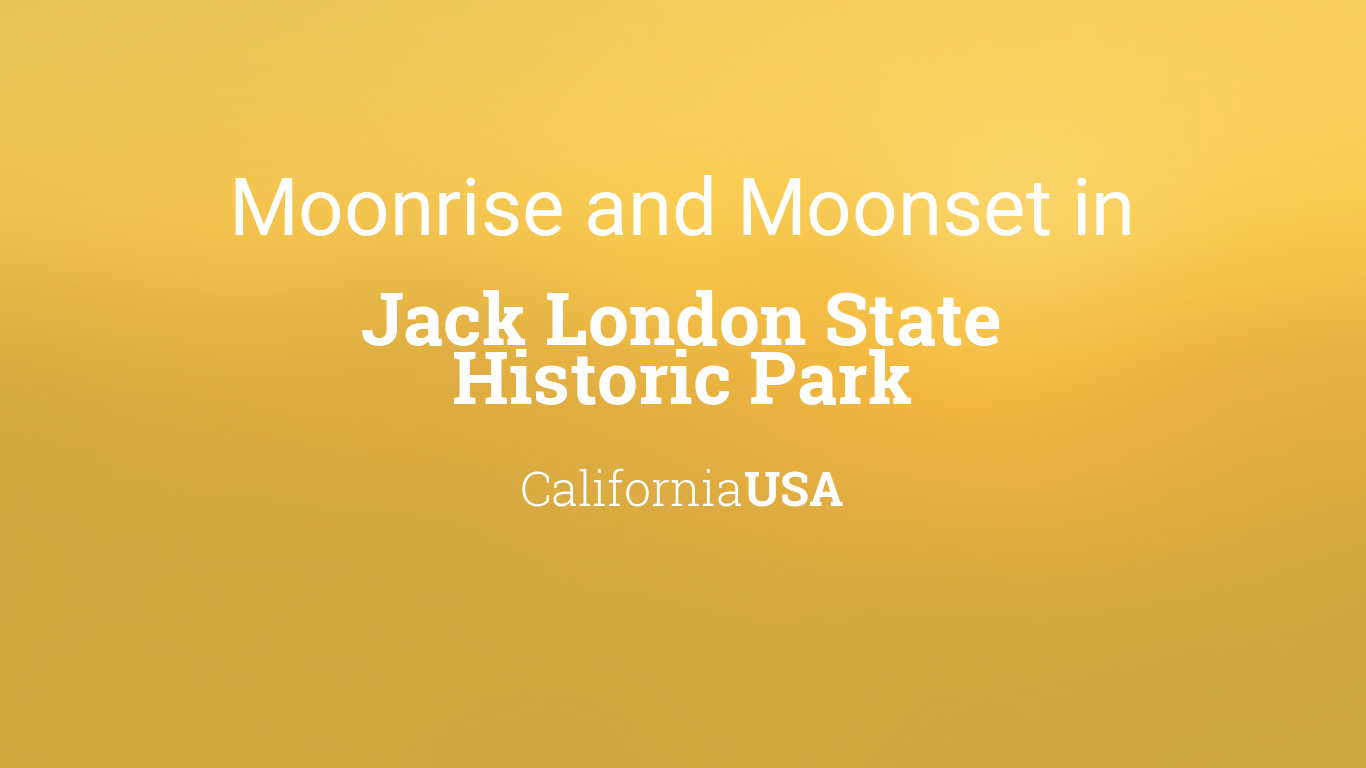 Moonrise, Moonset, and Moon Phase in Jack London State Historic Park