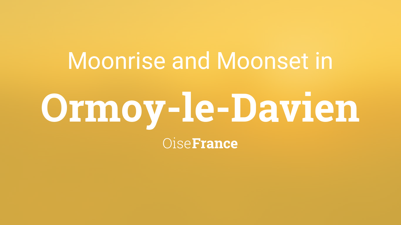 Moonrise, Moonset, and Moon Phase in Ormoy-le-Davien