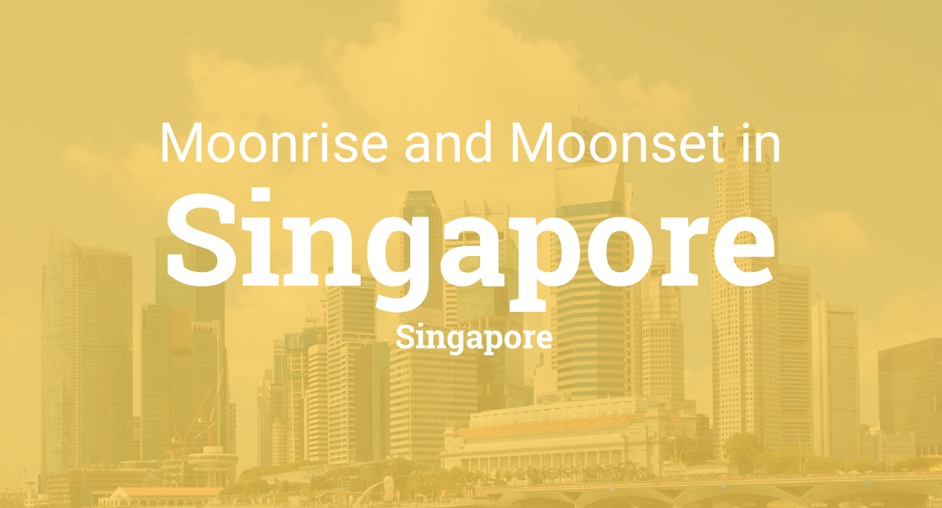 Moonrise Calendar 2022 Moonrise, Moonset, And Moon Phase In Singapore