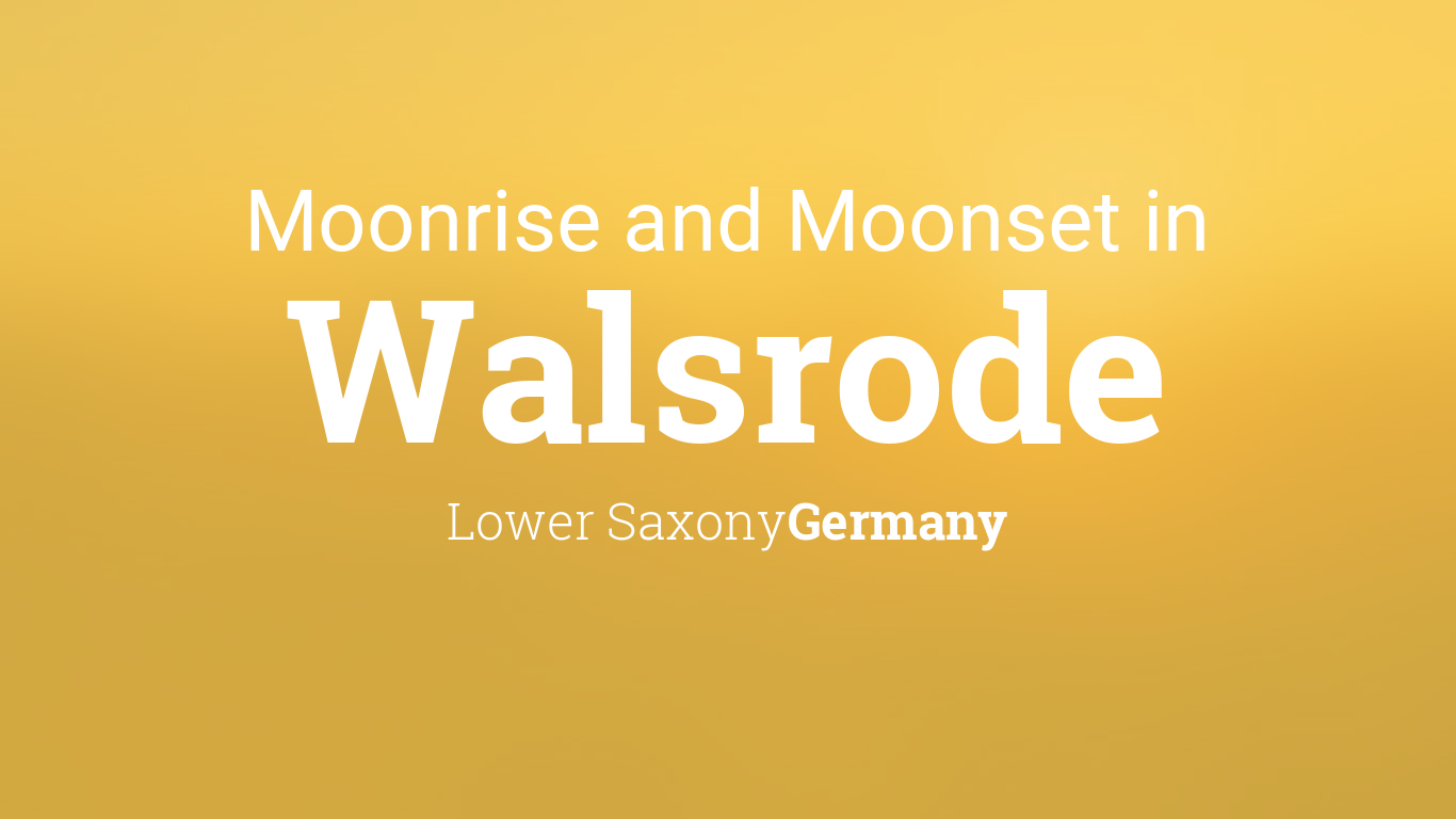 Moonrise, Moonset, and Moon Phase in Walsrode