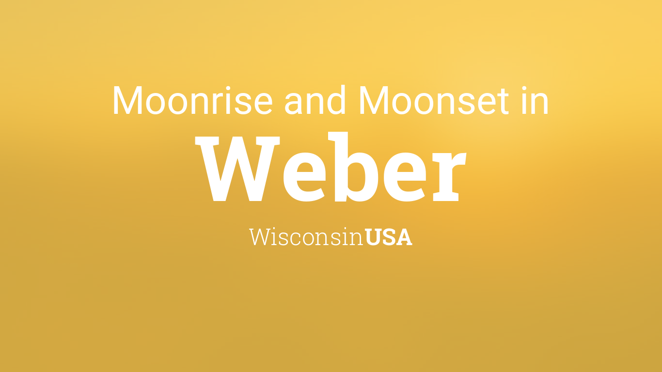 Moonrise, Moonset, and Moon Phase in Weber