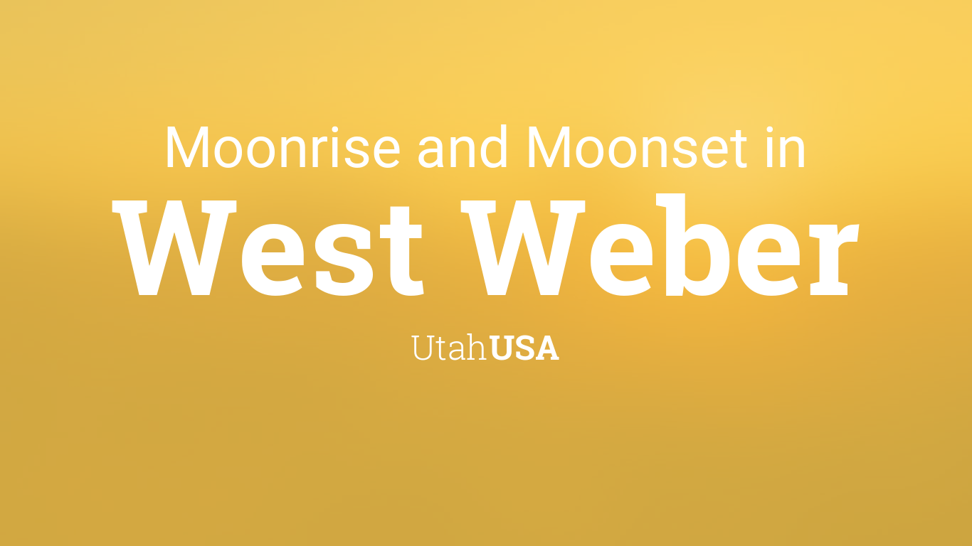 Moonrise, Moonset, and Moon Phase in West Weber