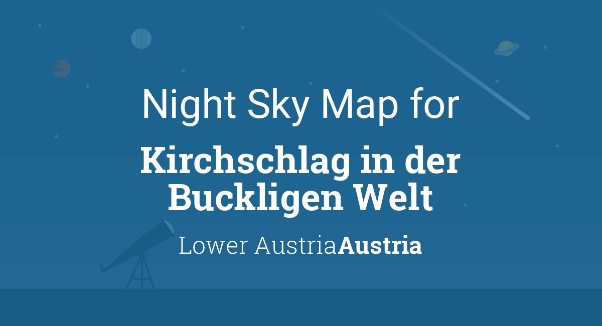 Night Sky Map & Planets Visible Tonight in Kirchschlag in der Buckligen ...