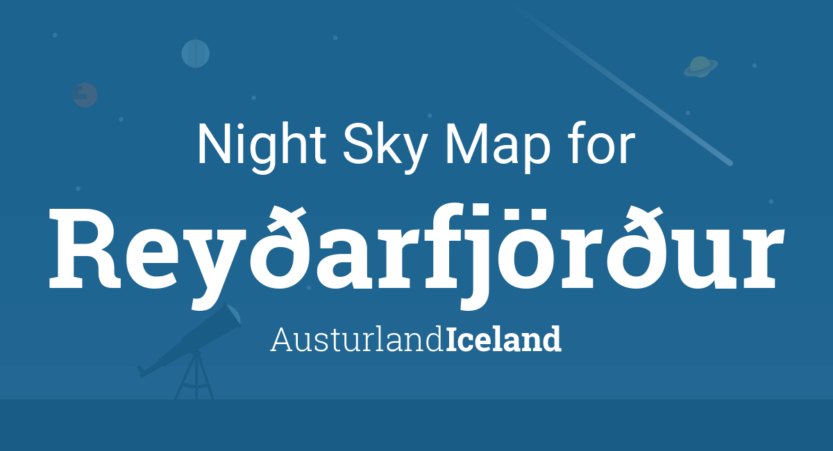 Night Sky Map & Planets Visible Tonight in Reyðarfjörður