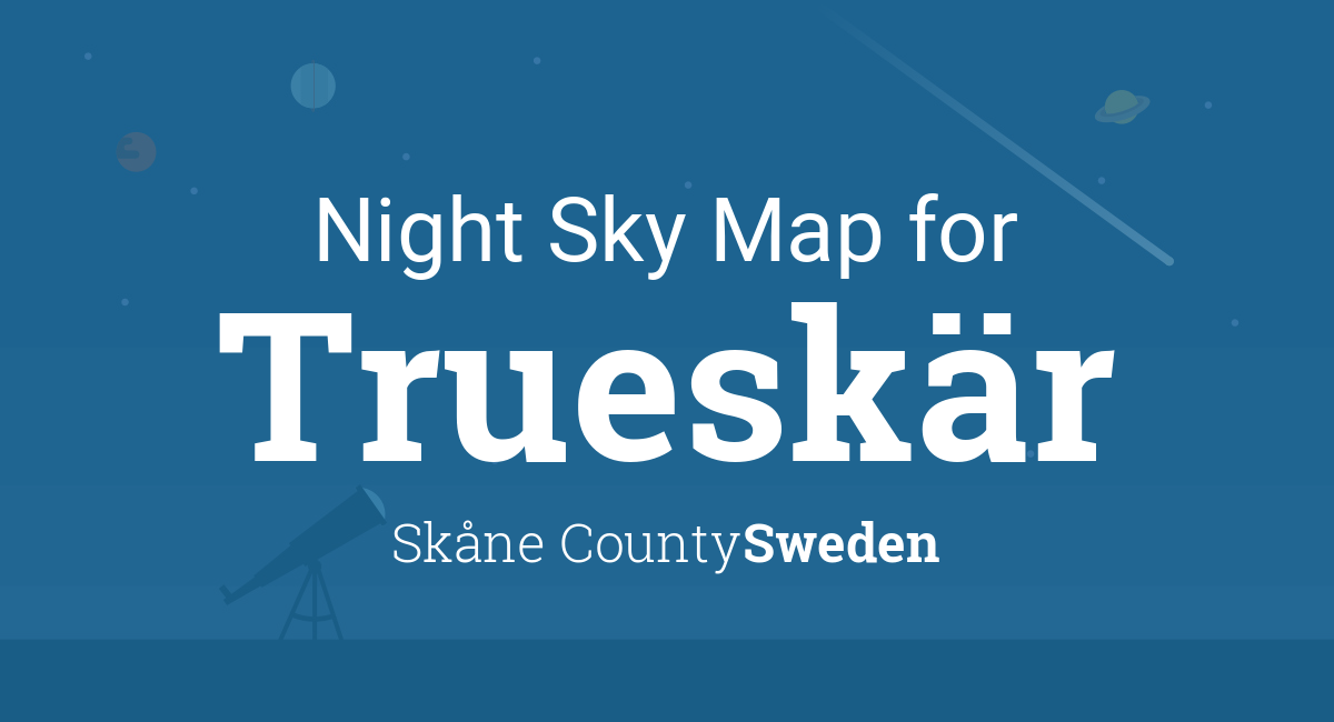 Night Sky Map & Planets Visible Tonight in Trueskär