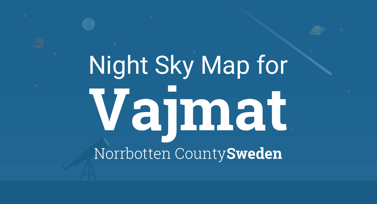 Night Sky Map & Planets Visible Tonight in Vajmat