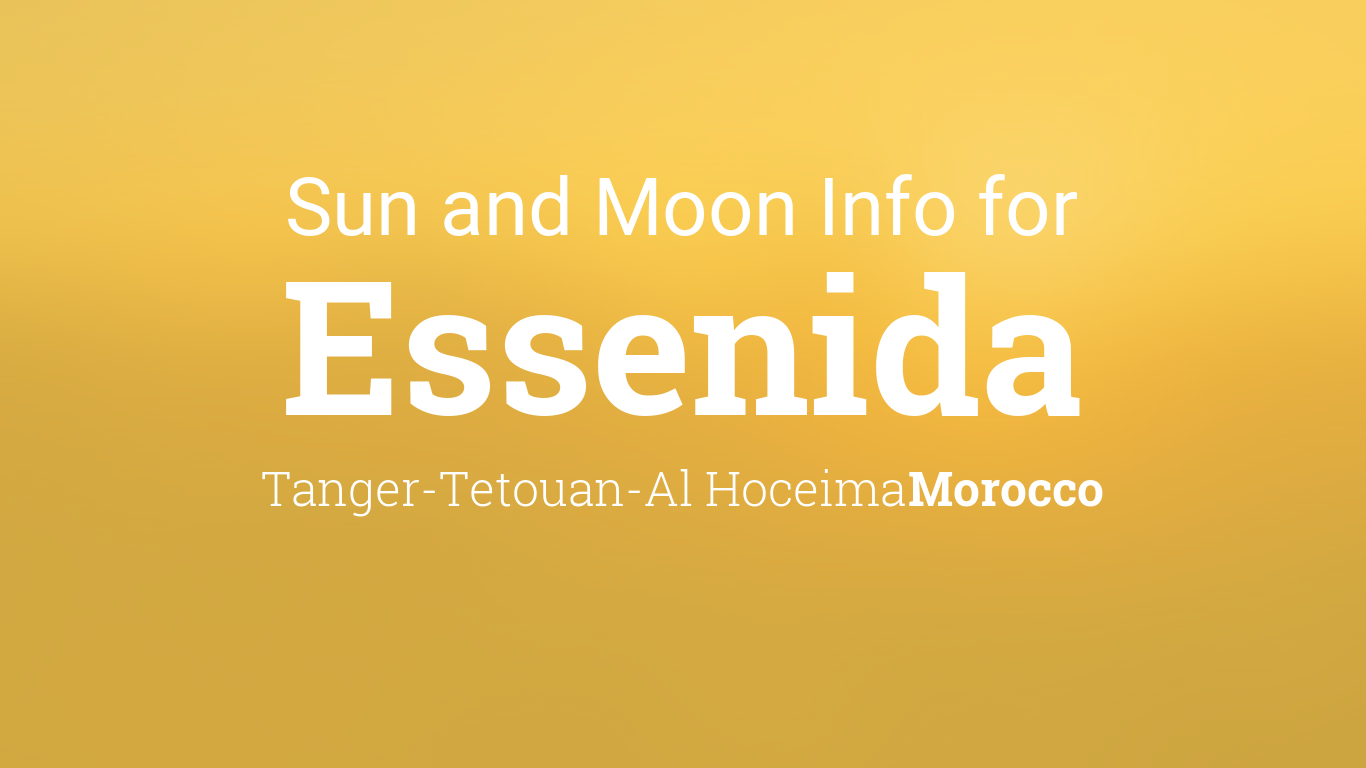 Sun & moon times today, Essenida, Tanger-Tetouan-Al Hoceima, Morocco