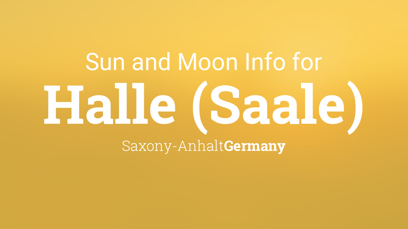 Sun & moon times today, Halle (Saale), Saxony-Anhalt, Germany