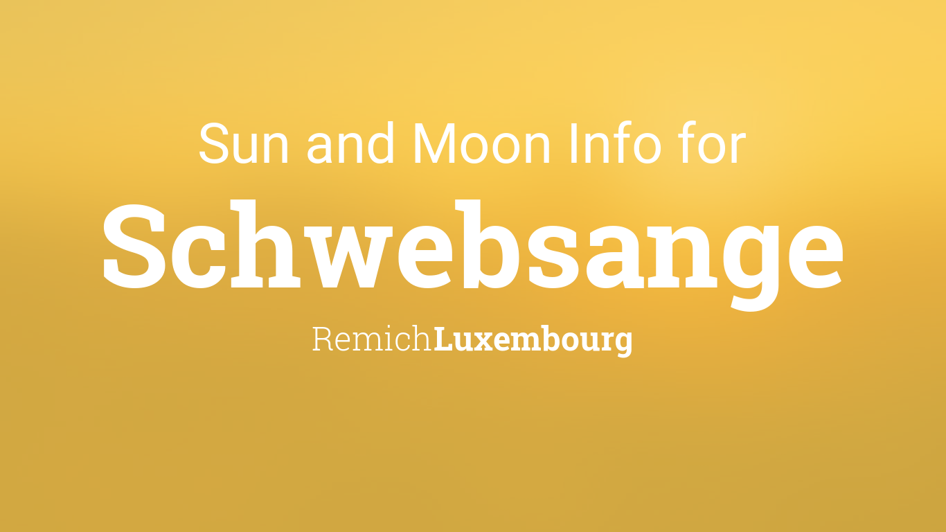 Sun & moon times today, Schwebsange, Remich, Luxembourg