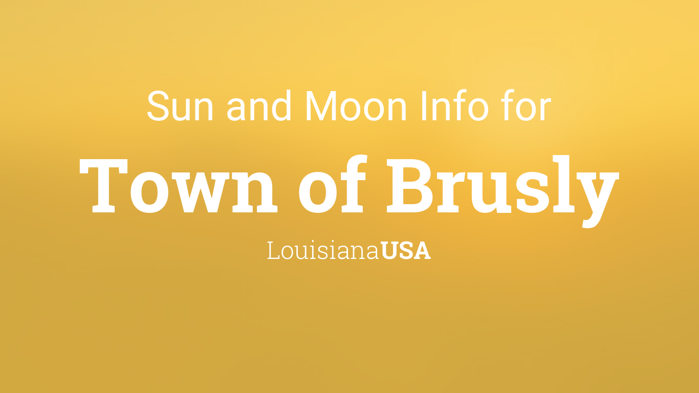 Sun & moon times today, Town of Brusly, Louisiana, USA