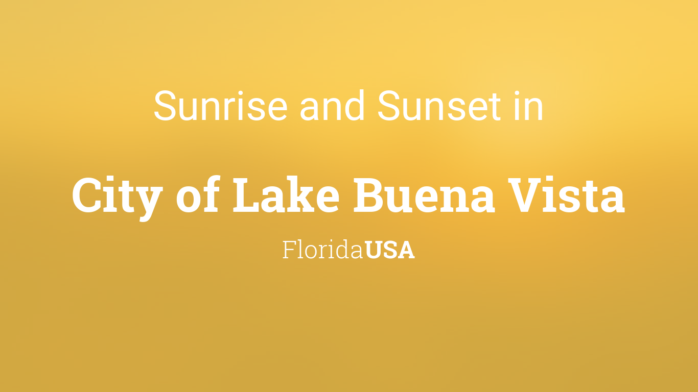 Sunrise And Sunset Times In City Of Lake Buena Vista