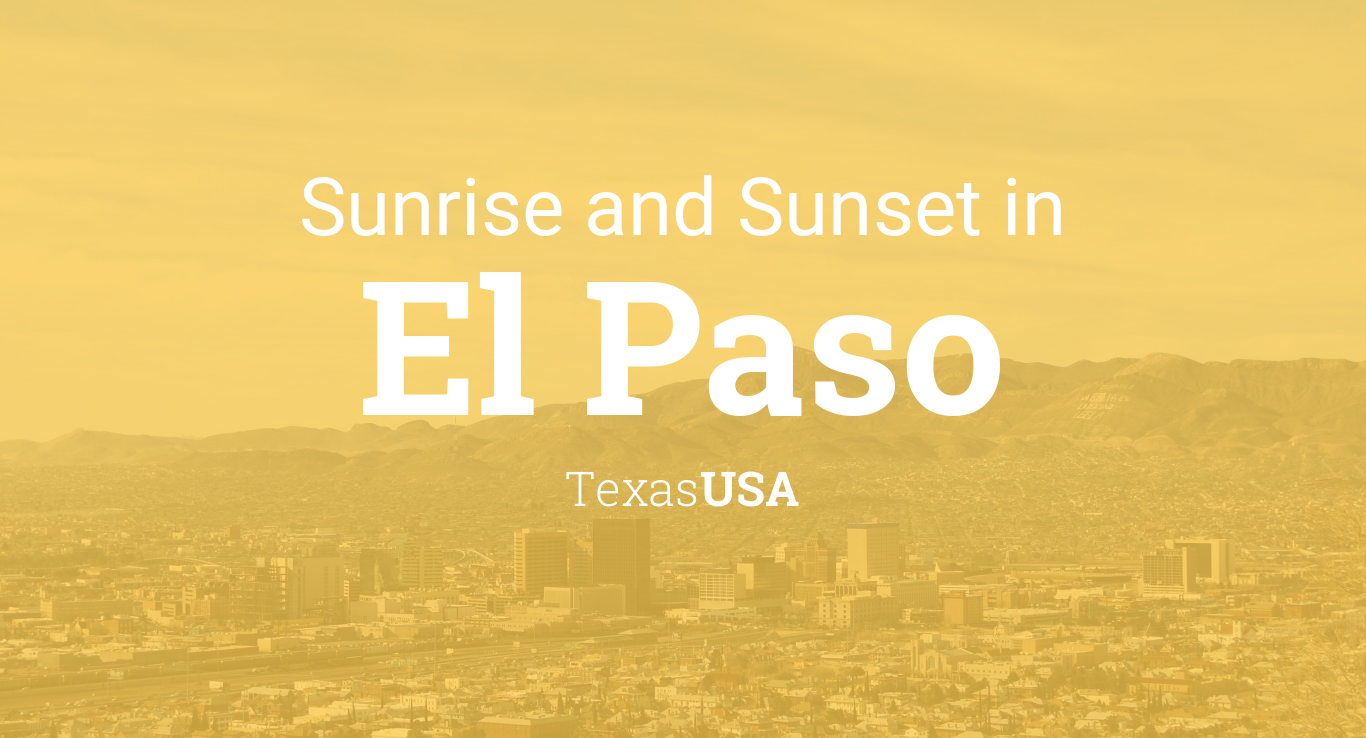 Sunrise And Sunset Times In El Paso