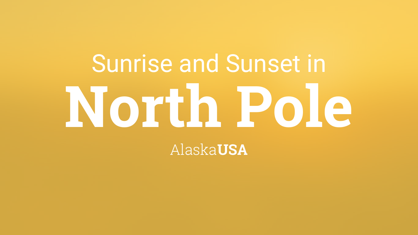 Sunrise and sunset times in North Pole
