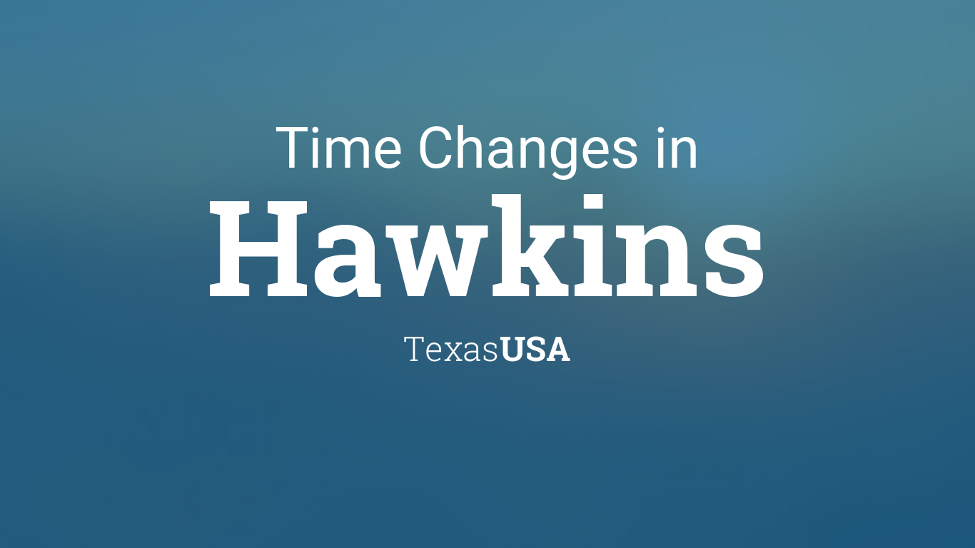 Daylight Saving Time Changes 2021 in Hawkins, Texas, USA