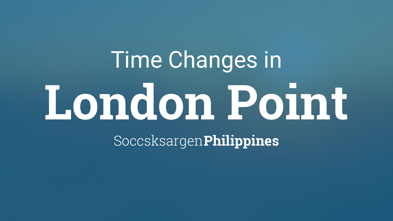Daylight Saving Time Changes 2021 in London Point, Philippines