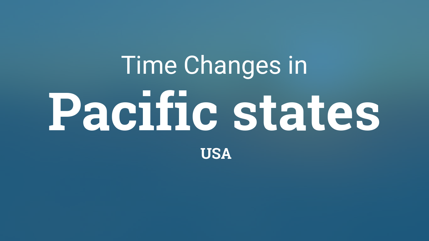Daylight Saving Time Changes 2023 in Pacific states, USA