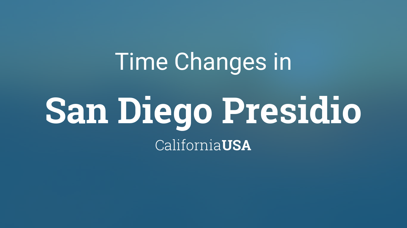 Daylight Saving Time Changes 2019 in San Diego Presidio, California, USA