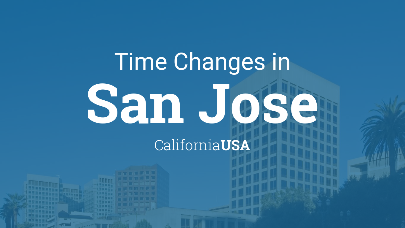 Daylight Saving Time Changes 2021 in San Jose, California, USA