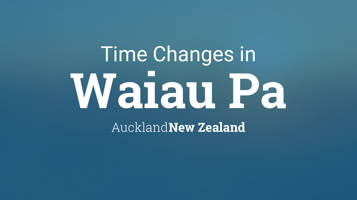 Daylight Saving Time Changes 2023 In Waiau Pa, New Zealand
