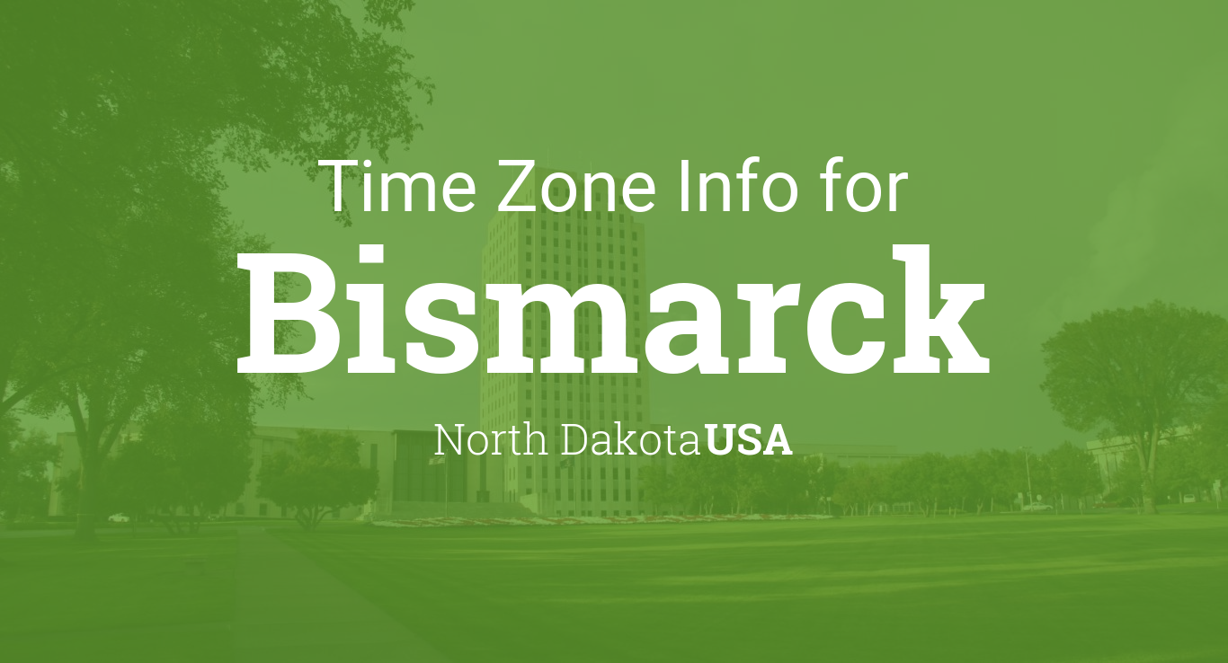 Time Zone & Clock Changes in Bismarck, North Dakota, USA
