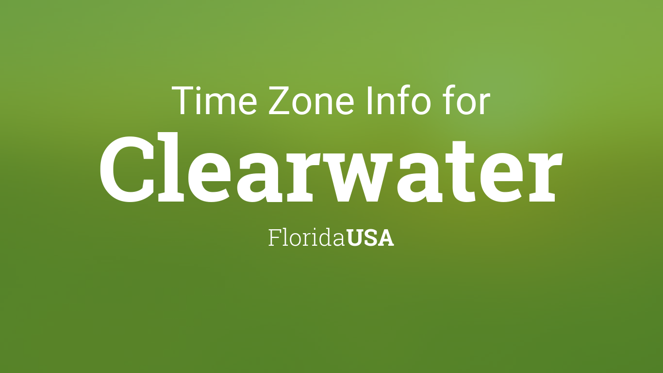 Time Zone & Clock Changes in Clearwater, Florida, USA