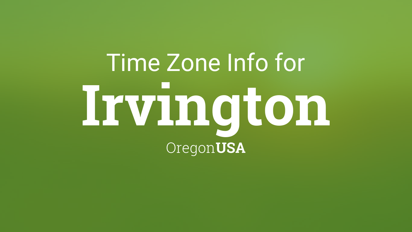 Time Zone in Irvington, Oregon, USA