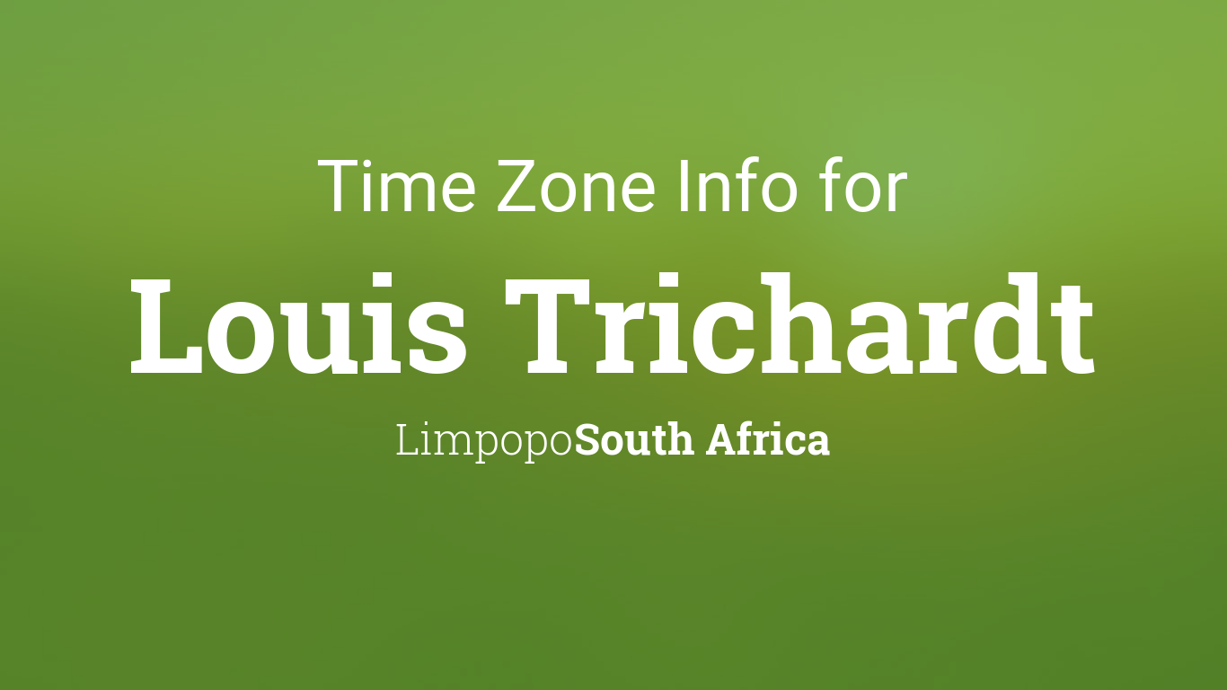 Time Zone & Clock Changes in Louis Trichardt, South Africa