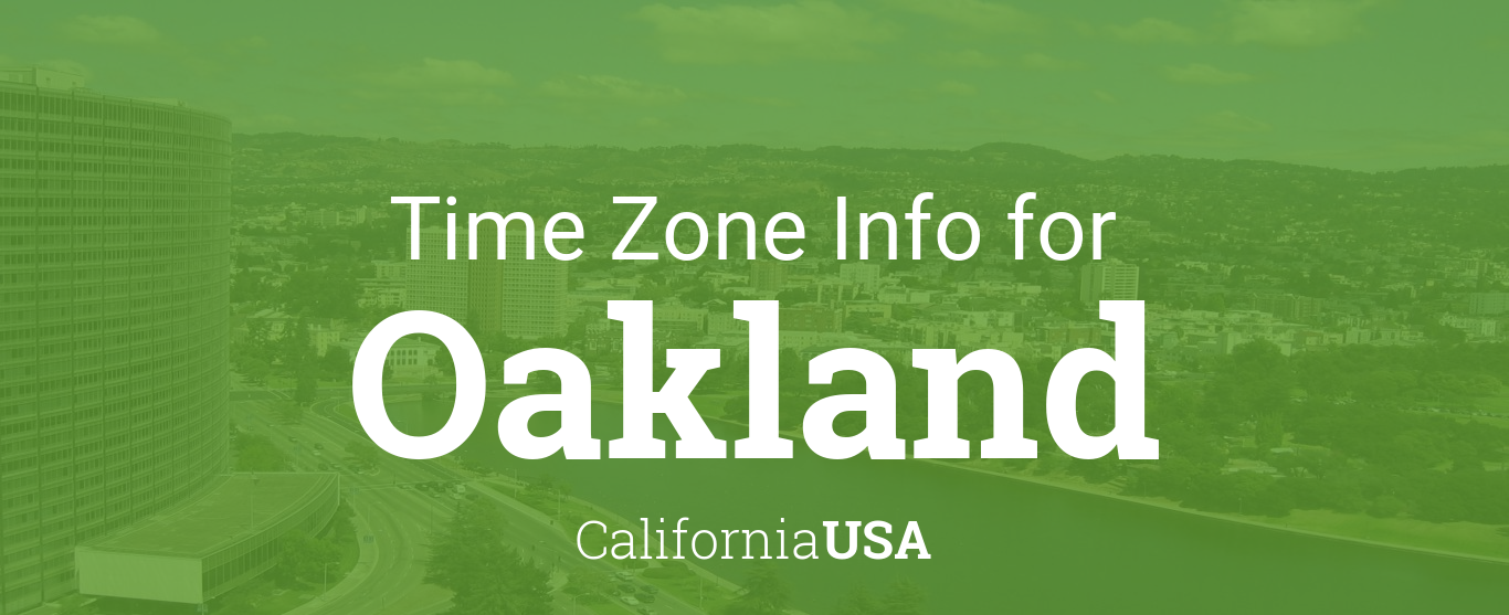 Time Zone & Clock Changes in Oakland, California, USA
