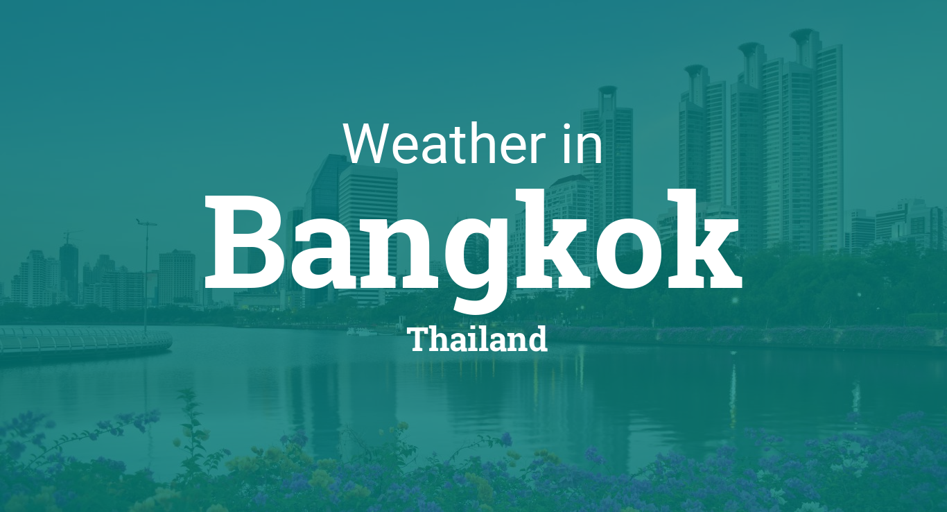Weather for Bangkok, Thailand