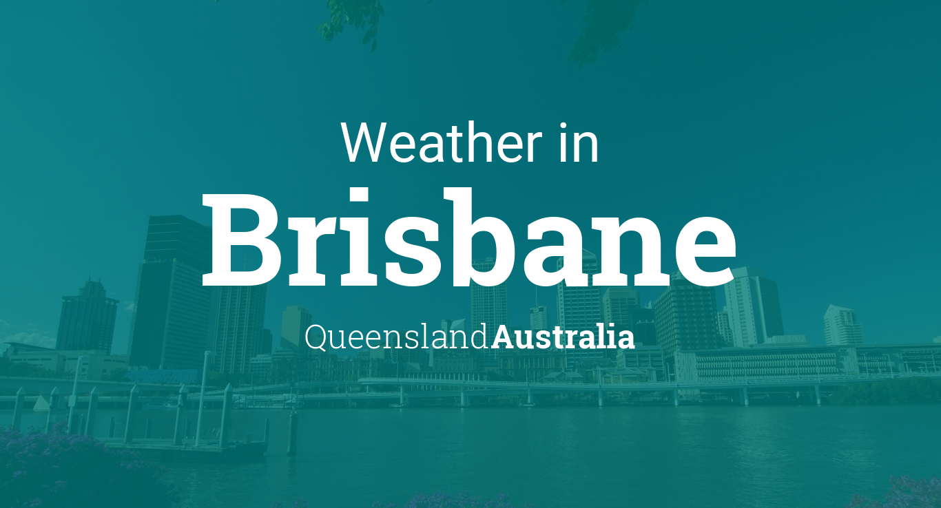 Weather for Brisbane, Queensland, Australia
