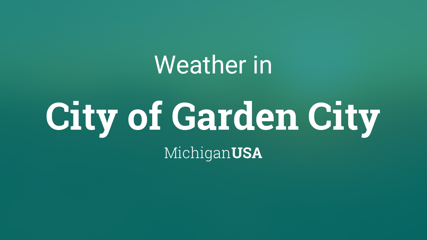 Weather For City Of Garden City Michigan Usa