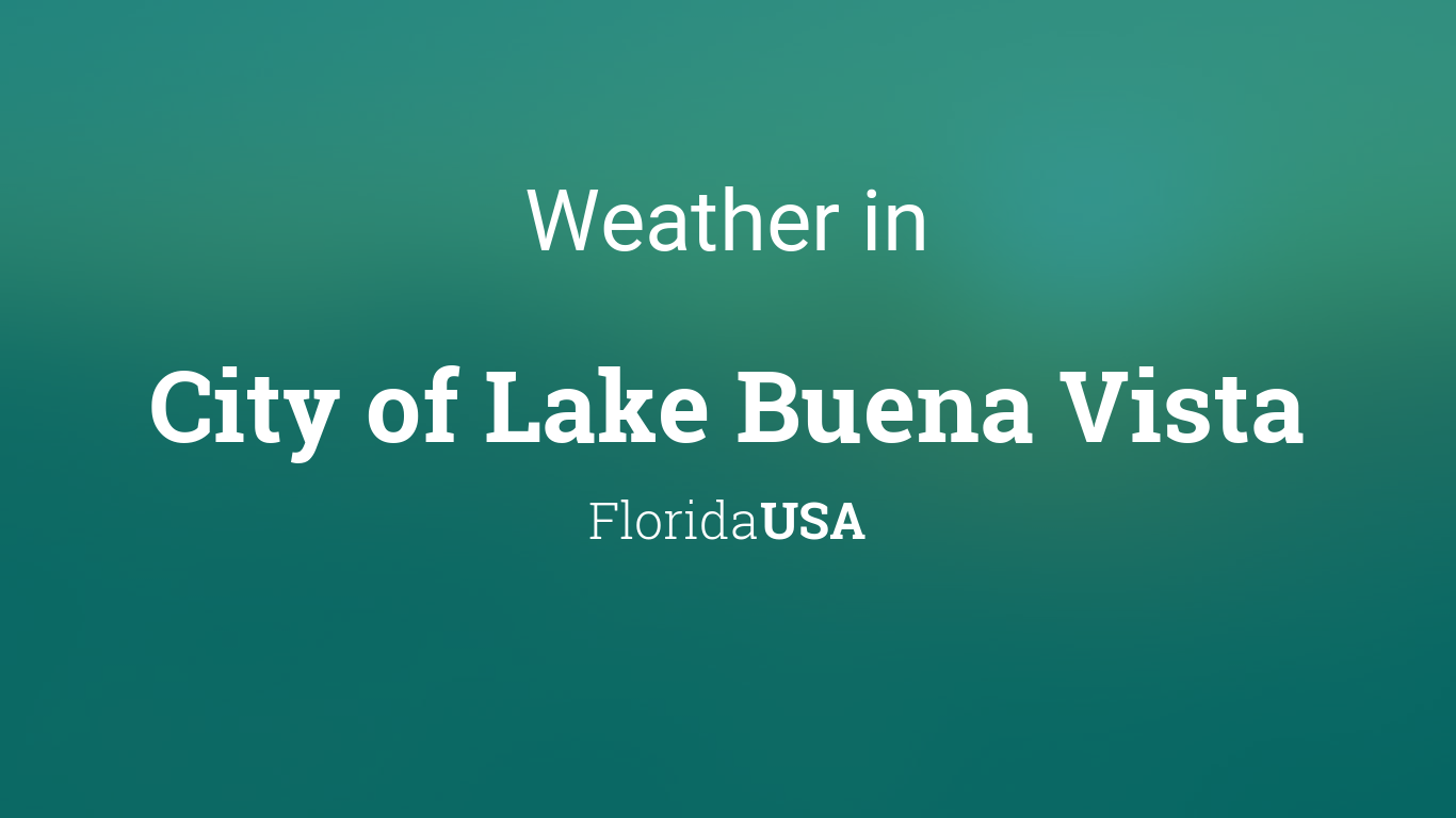 Weather For City Of Lake Buena Vista Florida Usa