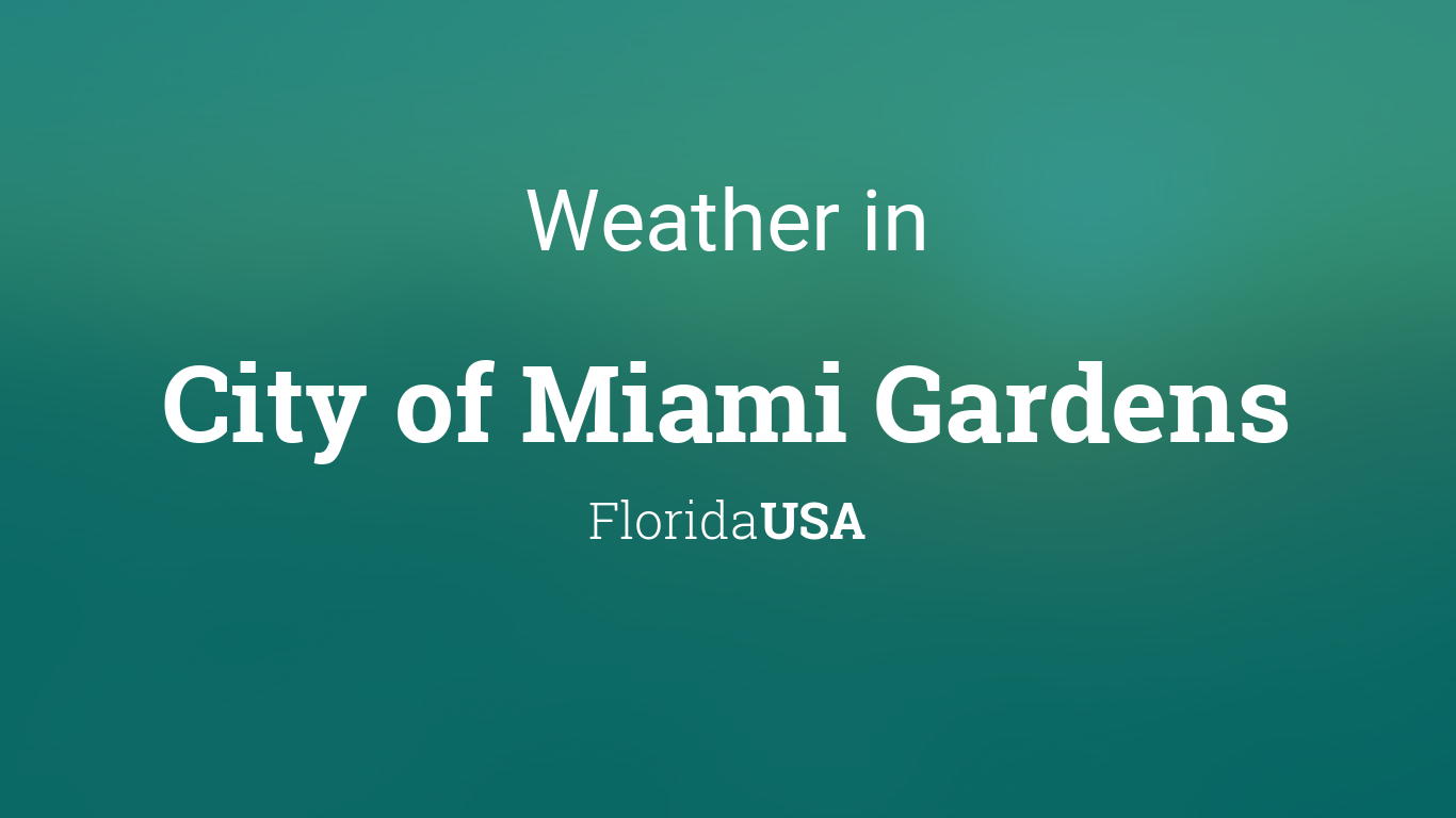 Weather For City Of Miami Gardens Florida Usa