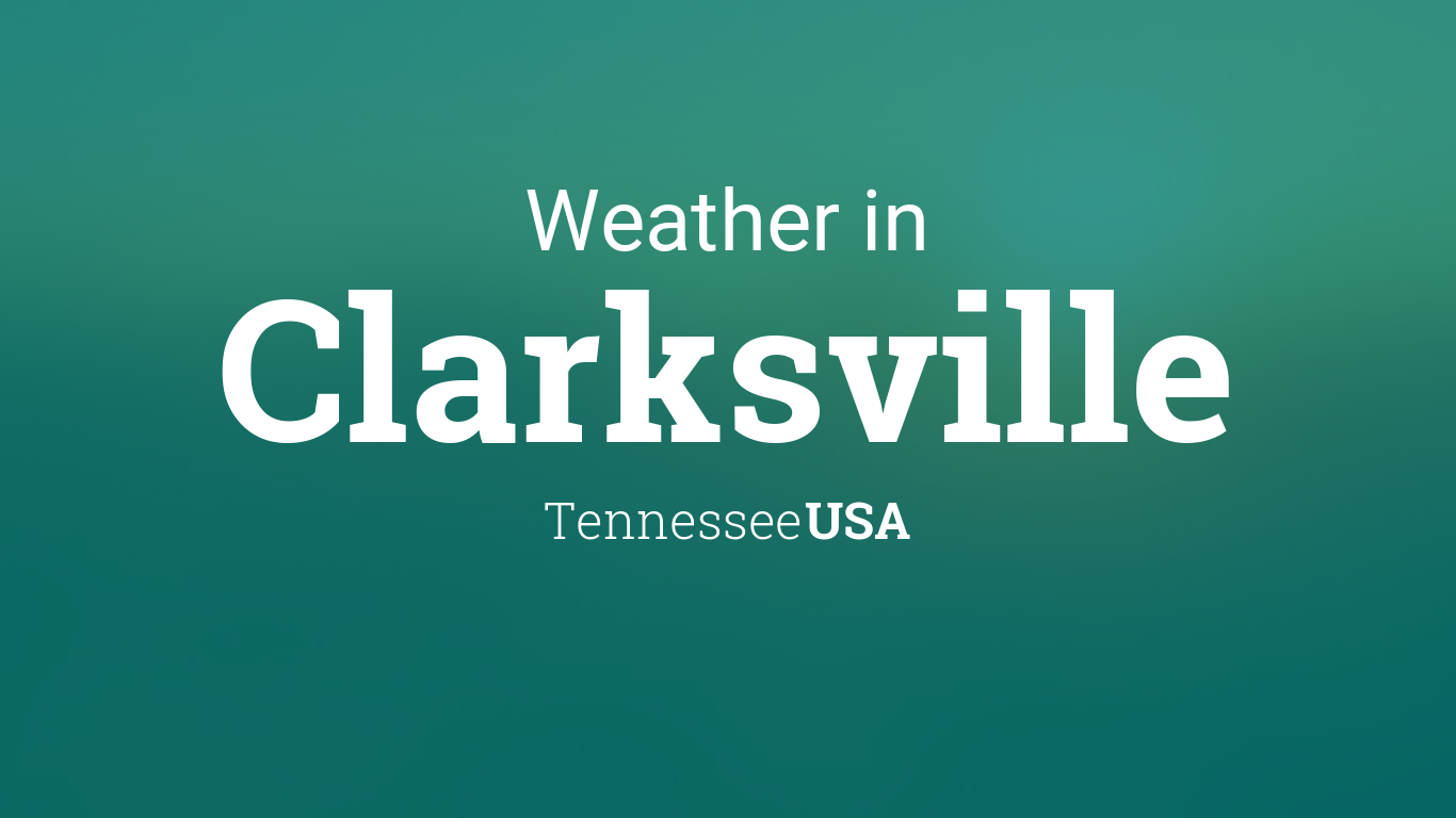 Weather for Clarksville, Tennessee, USA